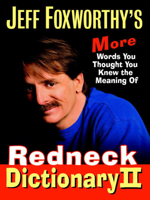 Title details for Jeff Foxworthy's Redneck Dictionary II by Jeff Foxworthy - Available